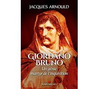 Giordano Bruno – Un génie, martyr de l'Inquisition