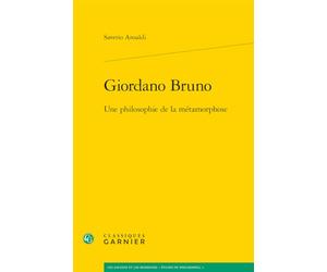 Giordano Bruno: Une philosophie de la métamorphose
