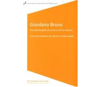 Giordano Bruno Une philosophie des liens et de la relation - Antonella Del Prete - Universite De Bruxelles Eds - broché - Essai