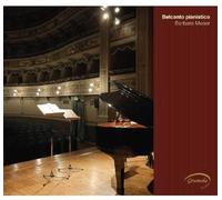 Giordano/Liszt/Bizet/Moser-Leybach/Czerny/Rossini : Belcanto Pianistico