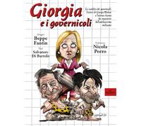 Giorgia e i governicoli. La sconfitta dei governicoli, l'ascesa di Giorgia Meloni e l'eterno ritorno dei maestrini dell'antifascismo militante. Ediz. illustrata