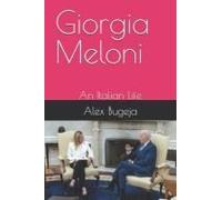 Giorgia Meloni: An Italian Life