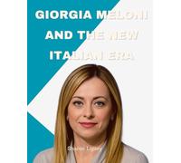 Giorgia Meloni and the New Italian Era: Nationalism, Power, and the Making of Europe’s Most Influential Leader