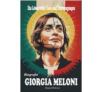 Giorgia Meloni Biografie: Ein Leben voller Ziele und Überzeugungen