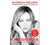 Giorgia Meloni - I Am Giorgia My Roots My Principles - Hardback - G245z