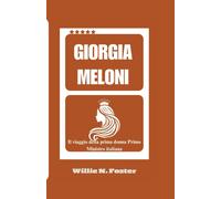 Giorgia Meloni: Il Viaggio Della Prima Donna Primo Ministro Italiana