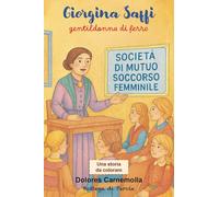 Giorgina Saffi. Gentildonna di ferro
