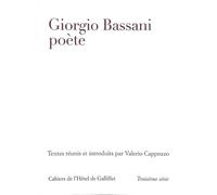 Giorgio Bassani, Poète - Actes Du Colloque Du 15 Octobre 2021