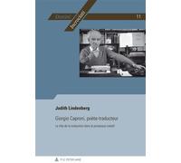 Giorgio Caproni, poète-traducteur Le rôle de la traduction dans le processus créatif - Judith Lindenberg - Peter Lang - broché - Essai