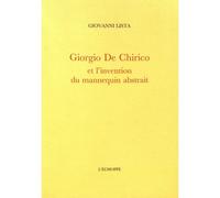 Giorgio De Chirico L'invention du mannequin abstrait - Giovanni Lista - L'echoppe Eds De - broché - Essai