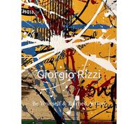 Giorgio Rizzi: Be Yourself & Burned Action