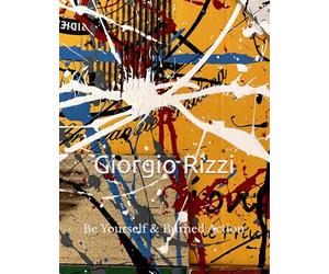 Giorgio Rizzi: Be Yourself & Burned Action