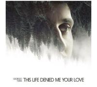 Giorgio Tuma - This Life Denied Me Your Love [Vinyl] Ltd Ed, White, Digital Down