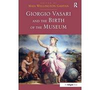Giorgio Vasari And The Birth Of The Museum