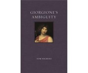 Giorgiones Ambiguity by Tom Nichols Tom Nichols (Auteur)