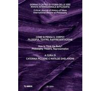 Giornale critico di storia delle idee. Ediz. italiana e inglese. Come si pensa il corpo? Filosofia, teatro, rappresentazione (2024) (Vol. 1)