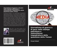Giornalismo Di Guerra O Di Pace Nella Stampa Pakistana E Statunitense: Inquadratura Della Questione Dello Yemen