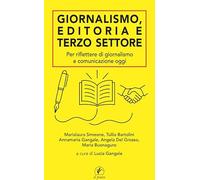 Giornalismo, editoria e terzo settore. Per riflettere di giornalismo e comunicazione oggi