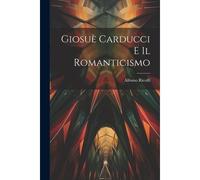 Giosuè Carducci E Il Romanticismo
