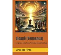 Giosuè (Yehoshua): L’ingresso nella Terra Promessa fra storia e fede