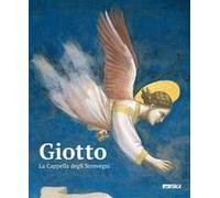 Giotto. La Cappella Degli Scrovegni
