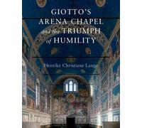 Giotto's Arena Chapel And The Triumph Of Humility