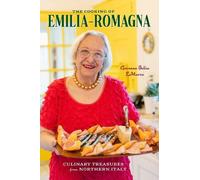 The Cooking of Emilia-romagna: Culinary Treasures from Northern Italy