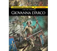 Giovanna D'Arco/Caterina De medici. I protagonisti della storia (Vol. 7)
