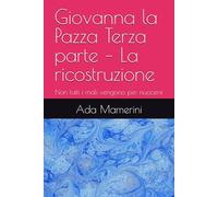 Giovanna la Pazza Terza parte - La ricostruzione: Non tutti i mali vengono per nuocere