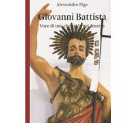 Giovanni Battista: Voce di uno che grida nel deserto