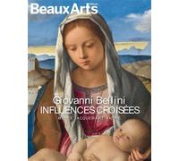 Giovanni Bellini, influences croisées Au musee jacquemart andre - Collectif - Beaux Arts Editions - broché - Catalogue d'exposition