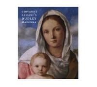 Giovanni Bellini'S Dudley Madonna - Antonio Mazzotta - Paul Holberton - broché - Monographie