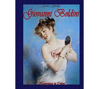 Giovanni Boldini: Masterpieces in Colour