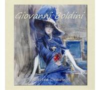Giovanni Boldini: Selected Drawings