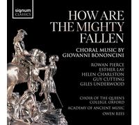 Giovanni Bononcini – How Are the Mighty Fallen – Musique chorale – CD – Signum