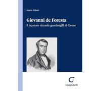 Giovanni de Foresta. Il deputato nizzardo Guardasigilli di Cavour