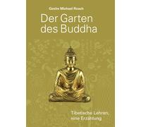 Giovanni Ditte Bandini Geshe Michael Der Garten des Buddha: Tibetische (Poche)