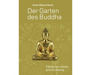 Giovanni Ditte Bandini Geshe Michael Der Garten des Buddha: Tibetische (Poche)