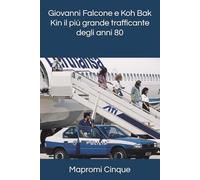 Giovanni Falcone e Koh Bak Kin il più grande trafficante degli anni 80