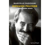 Giovanni Falcone. Trent'anni dopo