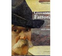 Giovanni Fattori. 1825-1908. Ediz. illustrata