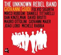 Giovanni Guidi - The Unknown Rebel Band