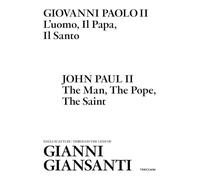 Giovanni Paolo II. L'uomo, il papa, il santo. Negli scatti di Gianni Giansanti. Ediz. italiana e inglese