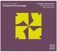 Tempesta Di Passaggi: Solo Music for Cornetto