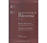Giovanni Pierluigi da Palestrina (1525-1594). Ricercate sugli otto toni-Thesaurum absconditum (Undici ricercari su Ut Re, Mi, Fa, Sol, La) (Bibl. Corsiniana.... Ediz. multilingue