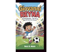 Giovanni Reyna: Kicking Dreams - The Young Star of American Soccer