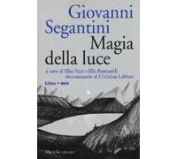 Giovanni Segantini. Magia Della Luce