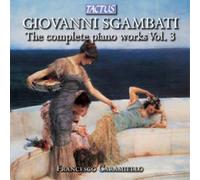 Giovanni Sgambati Giovanni Sgambati: The Complete Piano Works - Volume 3 (CD)