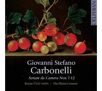 Illyria Consort – Giovanni Stefano Carbonelli : Sonates de chambre n°7 à 12
