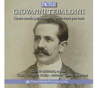 Giovanni Tebaldini : Intégrale de l'Œuvre pour Orgue et Musique Chorale Sacrée. Mercati, Greco.